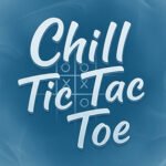 Chill Tic Tac Toe